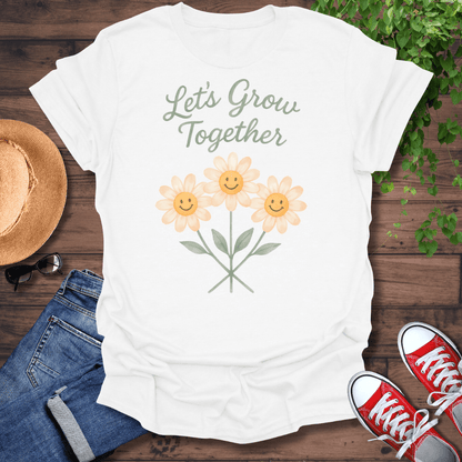 Let's Grow Together T-Shirt