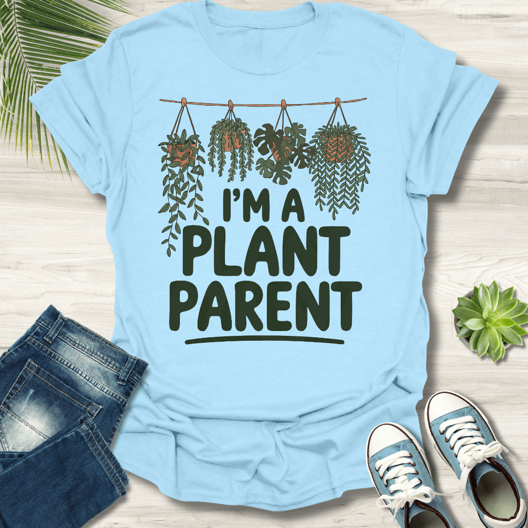 I'm A Plant Parent T-Shirt