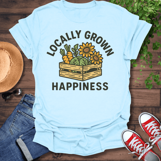 Locally Grown Happiness T-Shirt