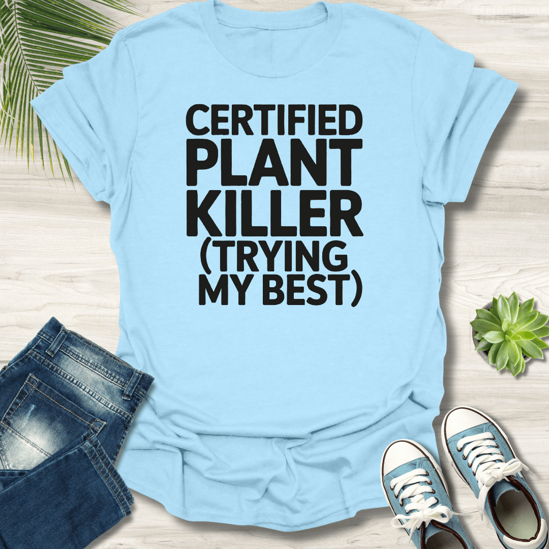 Certified Plant Killer T-Shirt