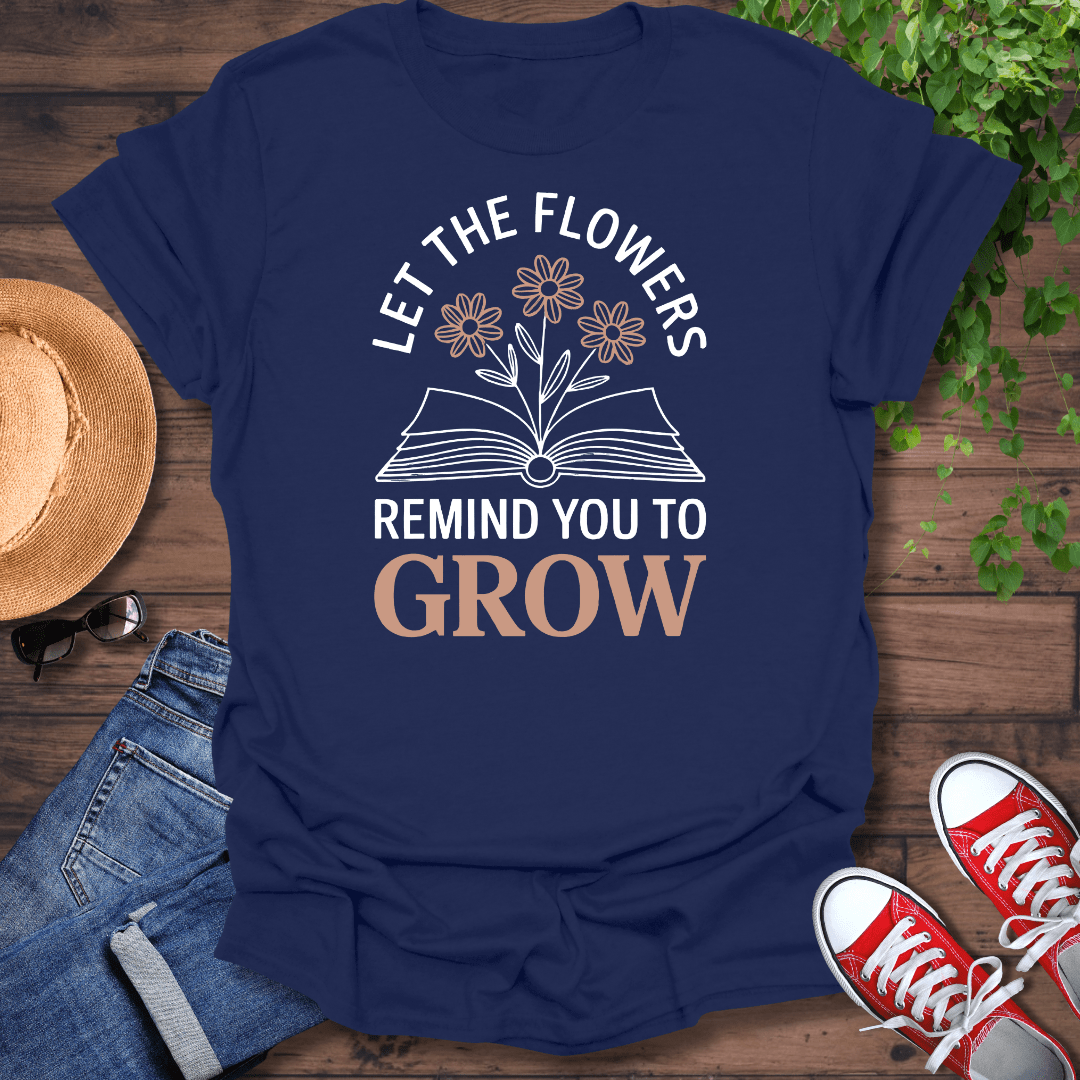 Let The Flowers T-Shirt