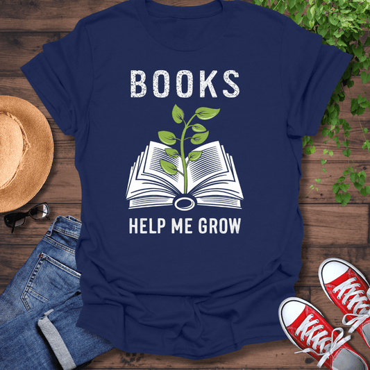 Books Help Me Grow T-Shirt