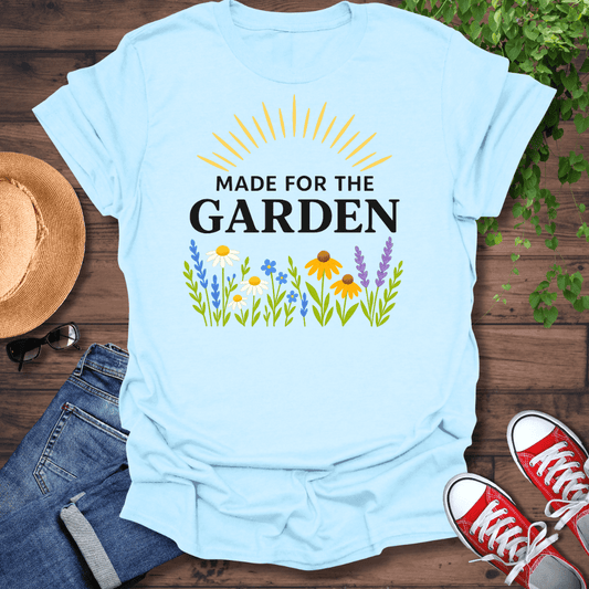 Made For The Garden T-Shirt