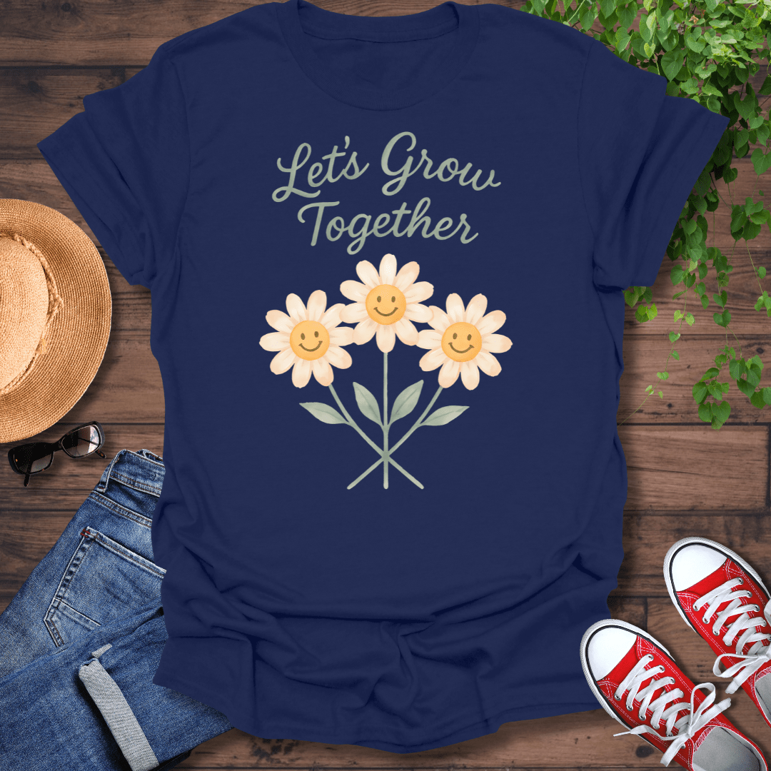 Let's Grow Together T-Shirt