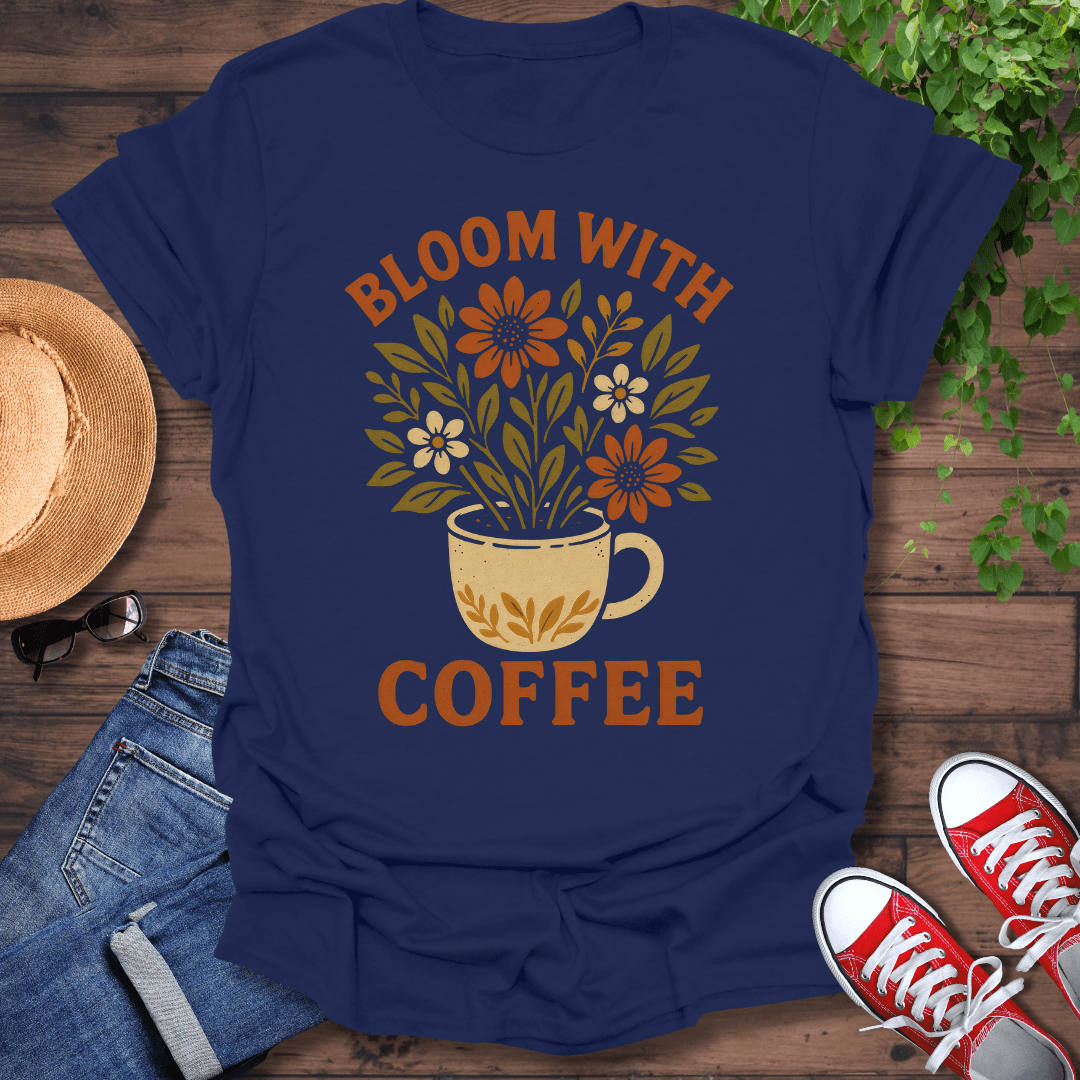 Bloom With Coffee T-Shirt