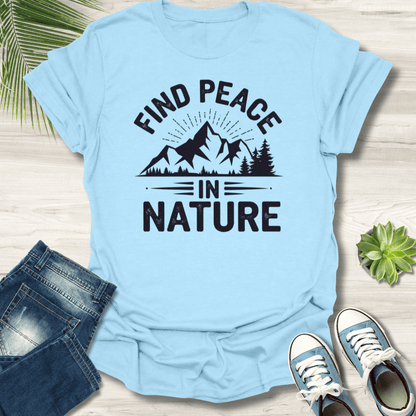 Find Peace In Nature T-Shirt