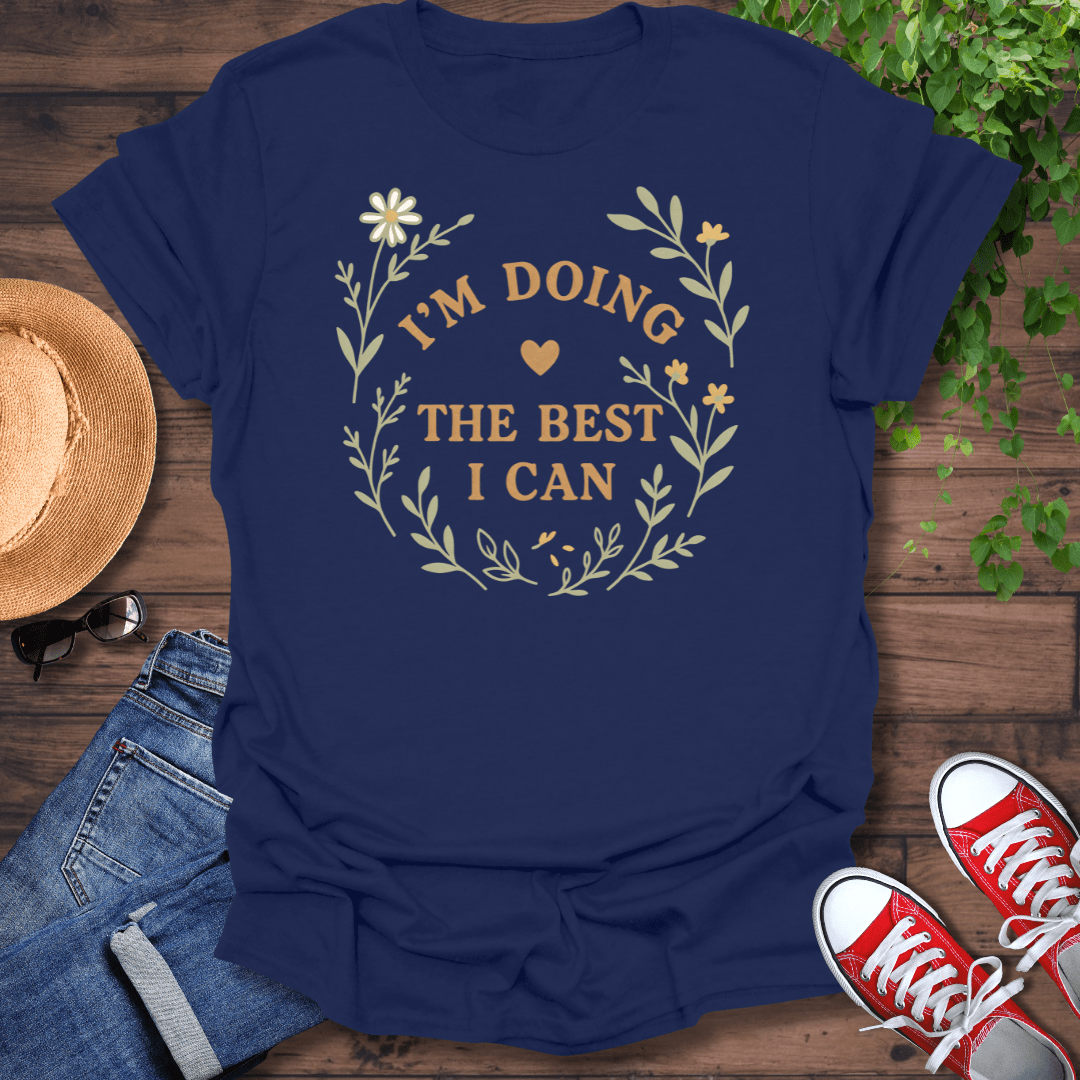The Best I Can T-Shirt