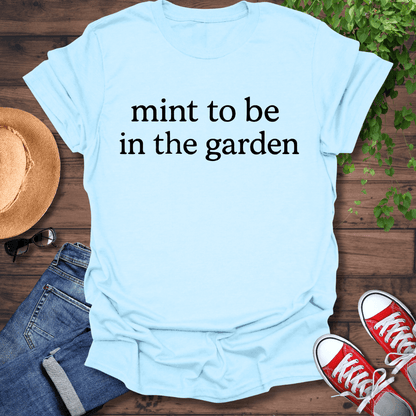 Mint To Be T-Shirt