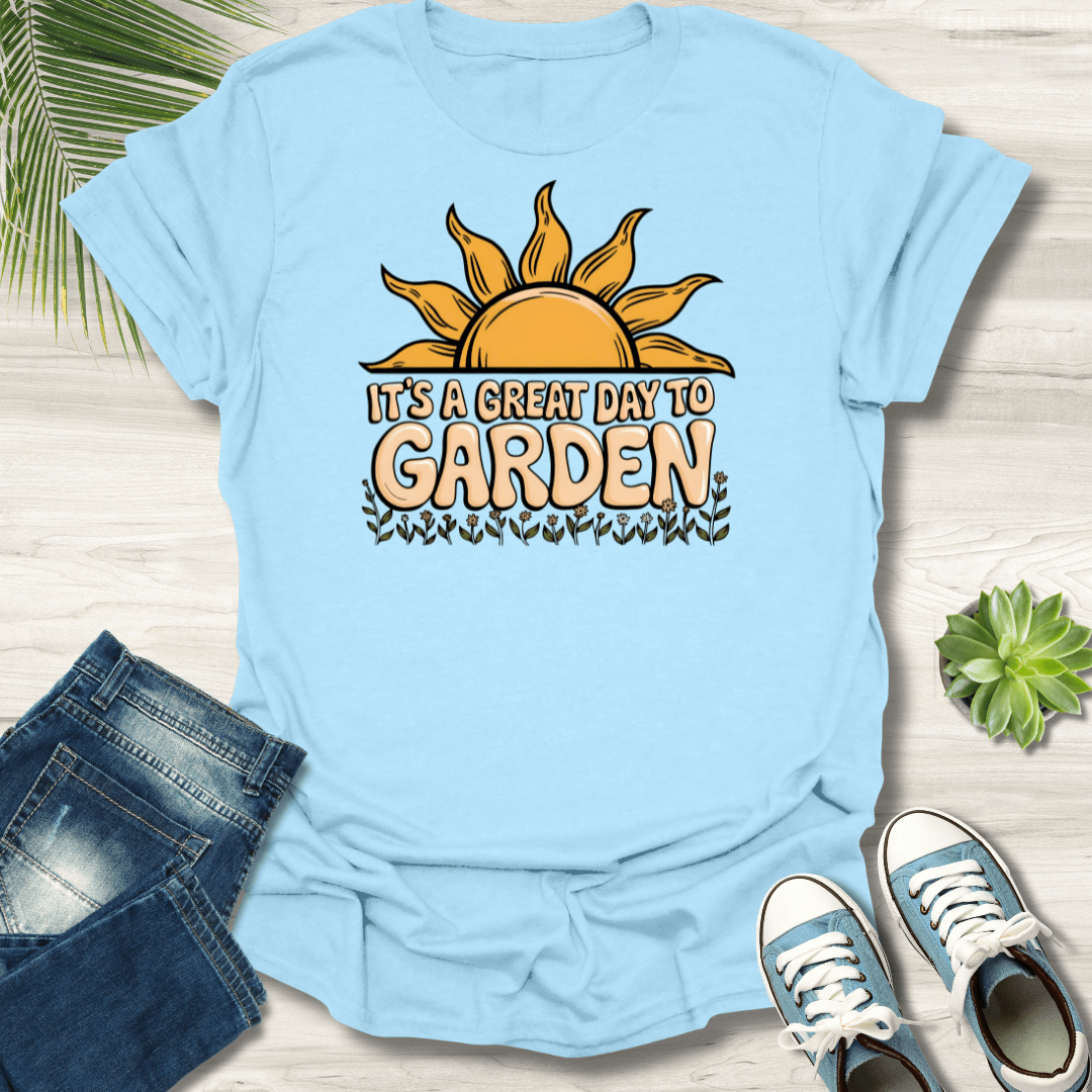 Great Day To Garden T-Shirt