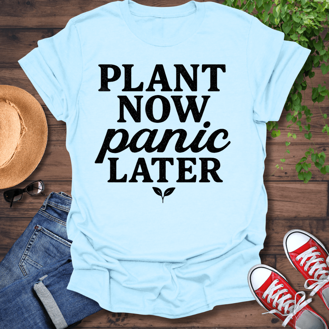Panic Later T-Shirt