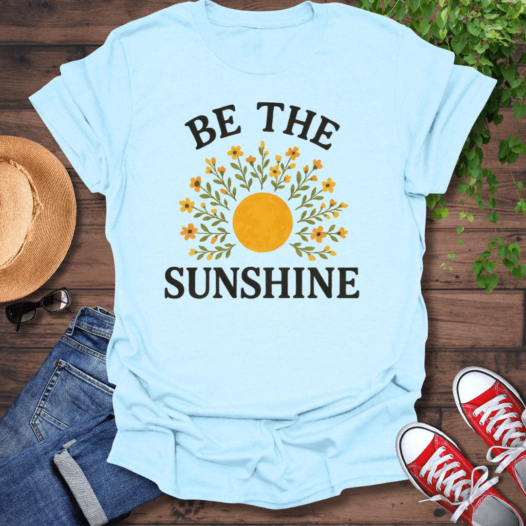 Be The Sunshine T-Shirt