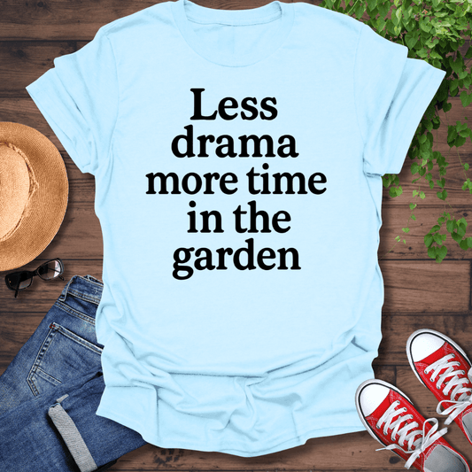 Less Drama T-Shirt