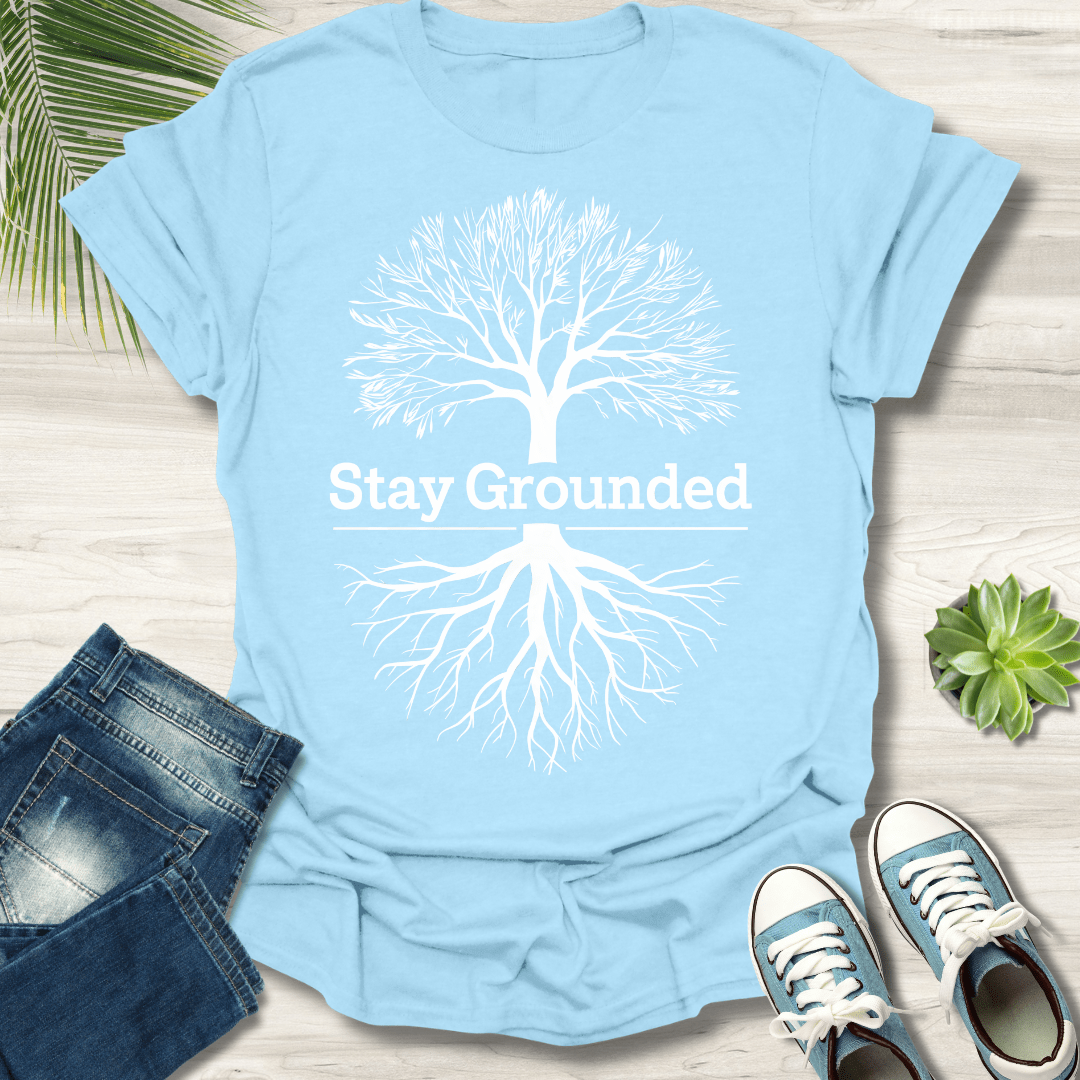 Stay Grounded T-Shirt