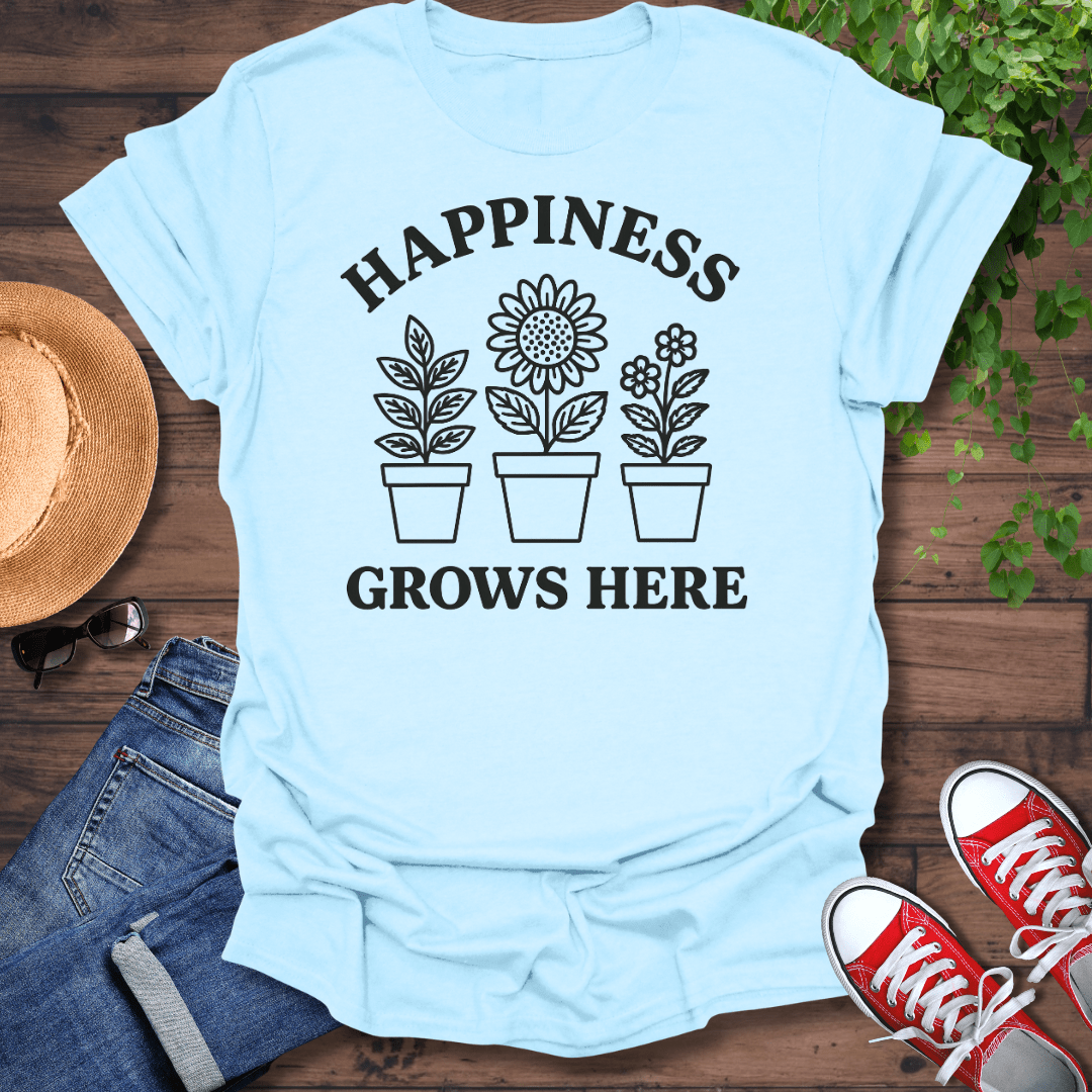 Happiness Grows Here T-Shirt