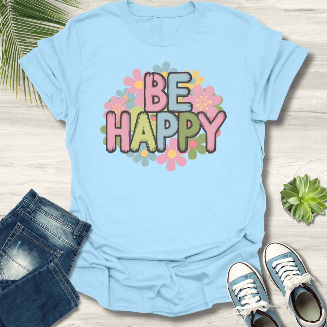 Be Happy T-Shirt