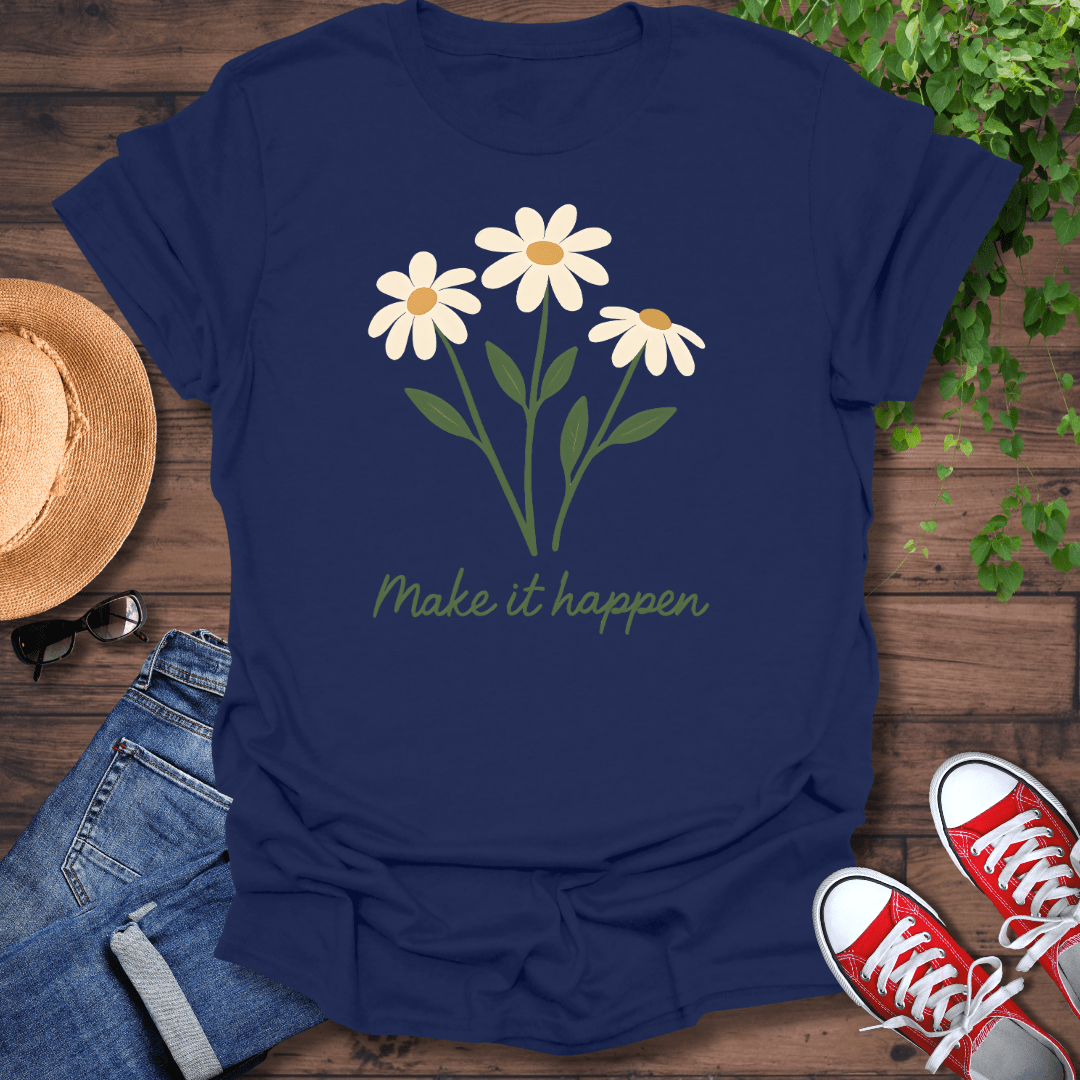Make It Happen T-Shirt