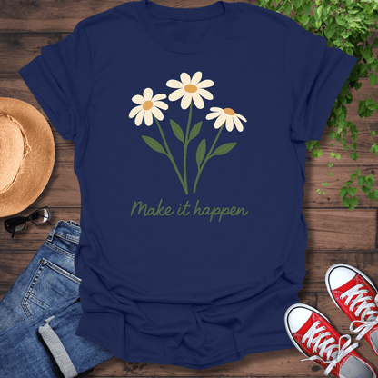 Make It Happen T-Shirt