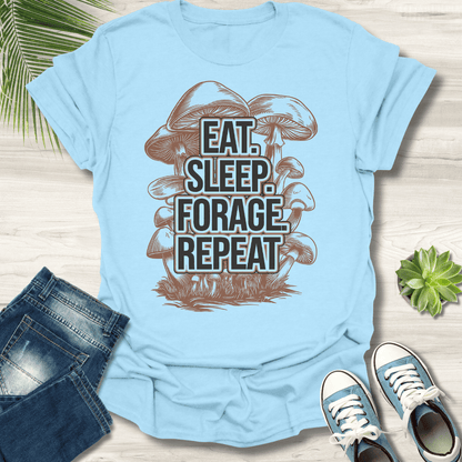 Eat, Sleep, Forage, Repeat T-Shirt