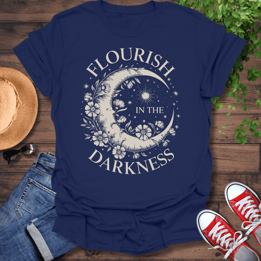 Flourish In The Darkness T-Shirt