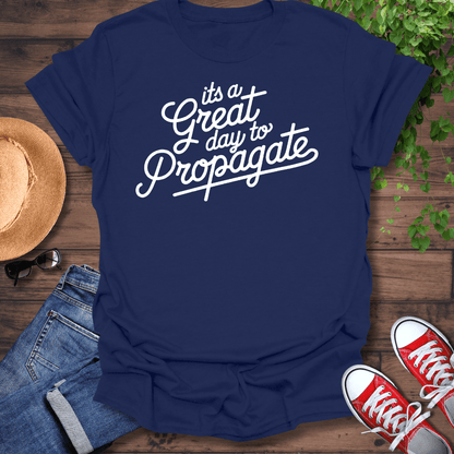 Day To Propagate T-Shirt