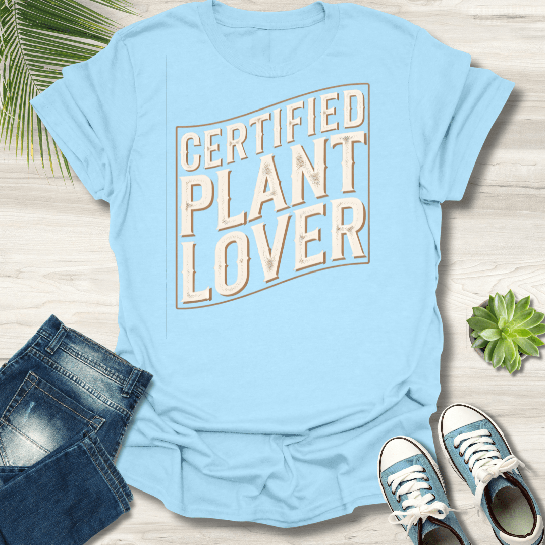 Certified Plant Lover T-Shirt