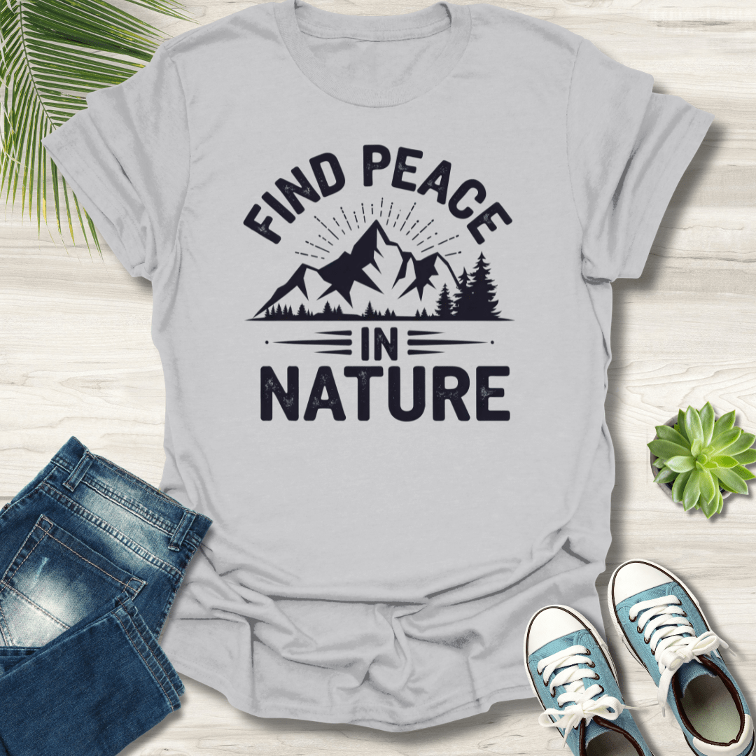 Find Peace In Nature T-Shirt