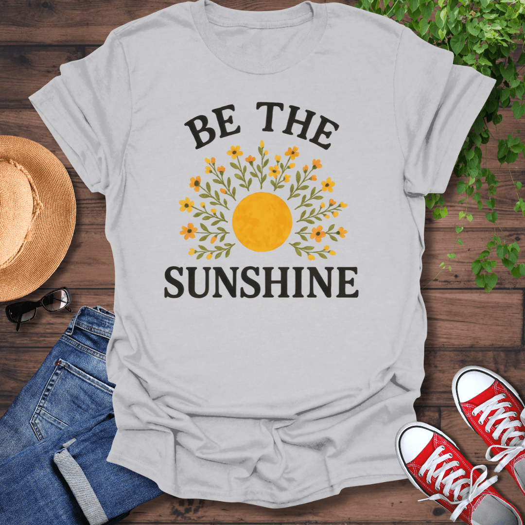 Be The Sunshine T-Shirt