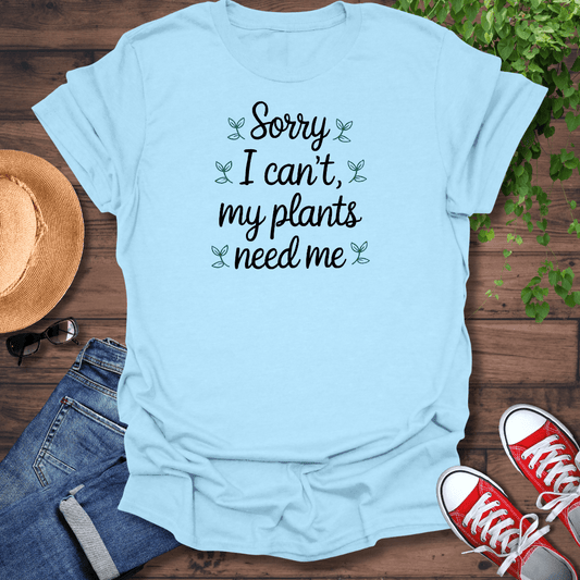 Sorry I Can't T-Shirt