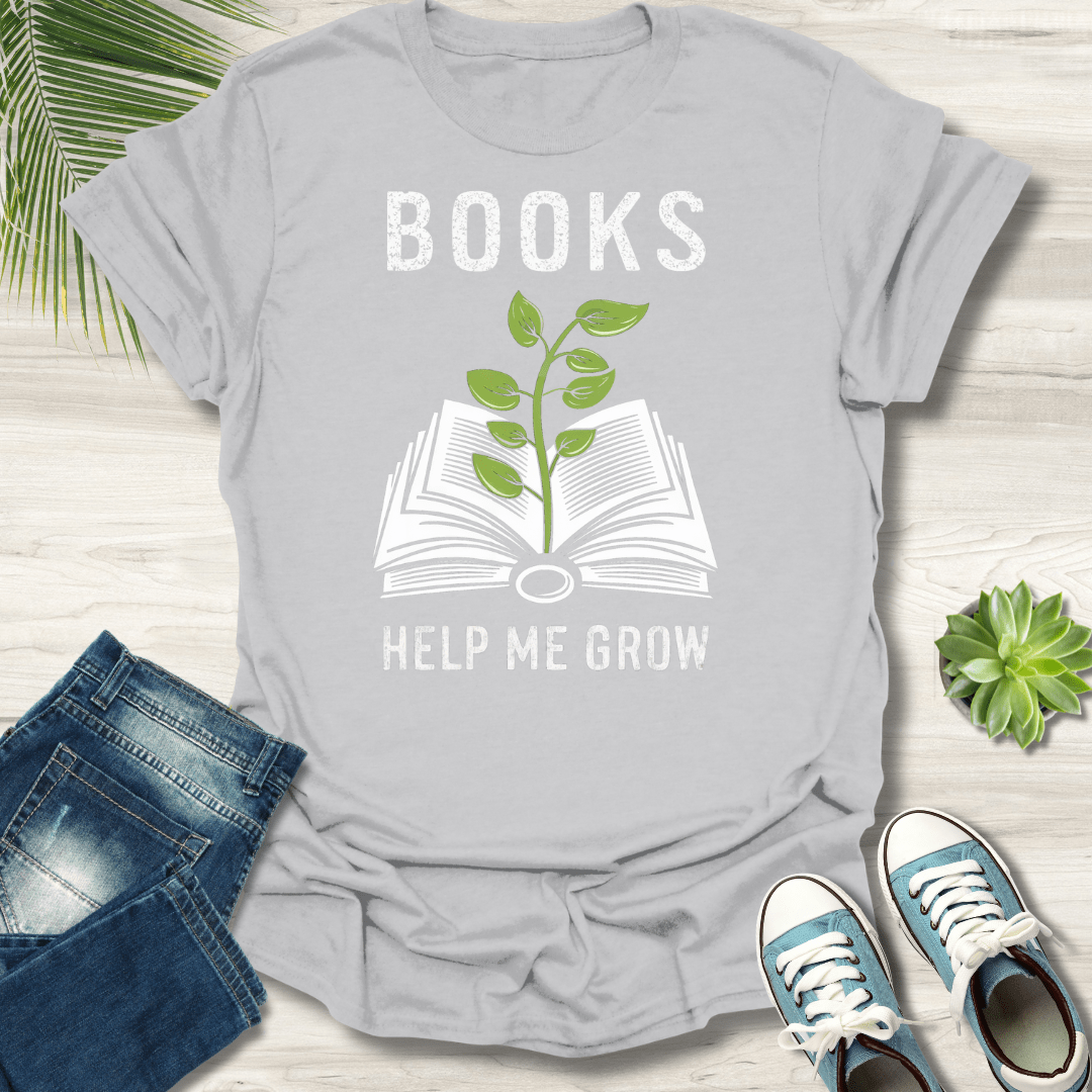 Books Help Me Grow T-Shirt