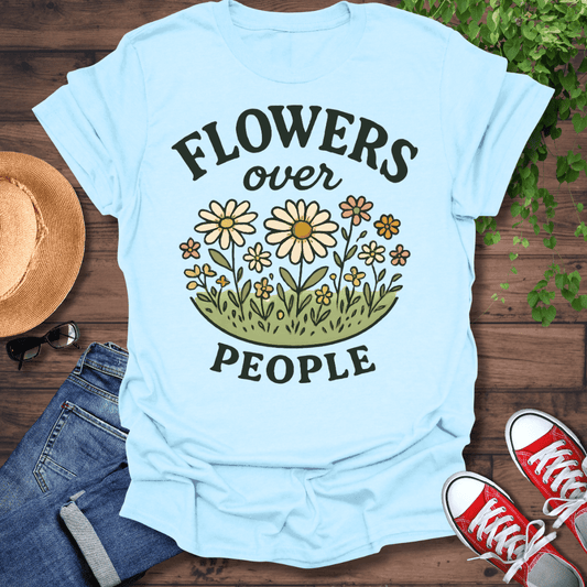 Flowers Over People T-Shirt