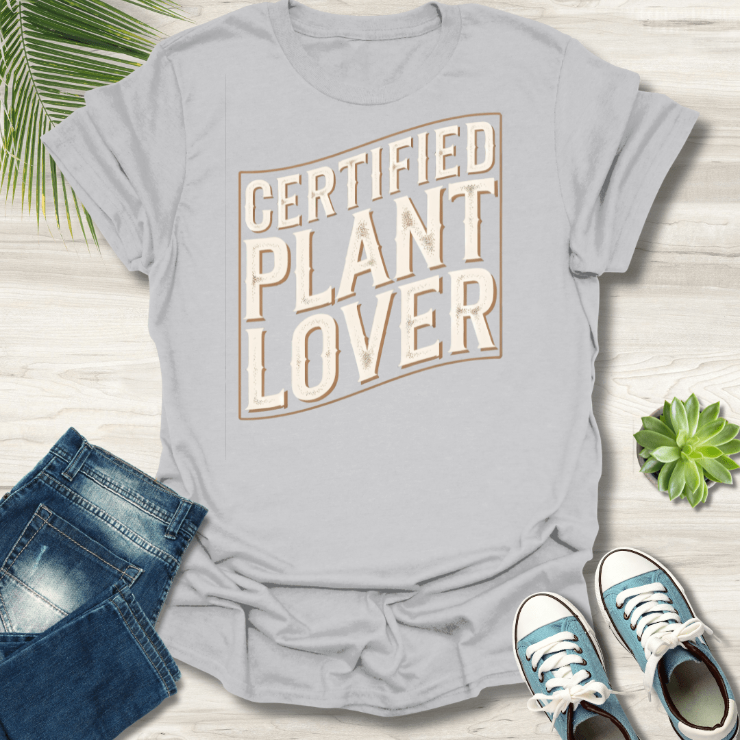 Certified Plant Lover T-Shirt