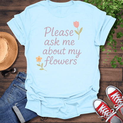 About My Flowers T-Shirt