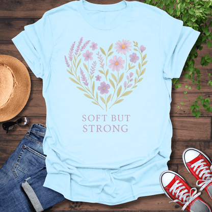 Soft But Strong T-Shirt