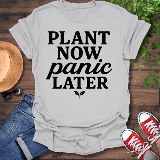 Panic Later T-Shirt