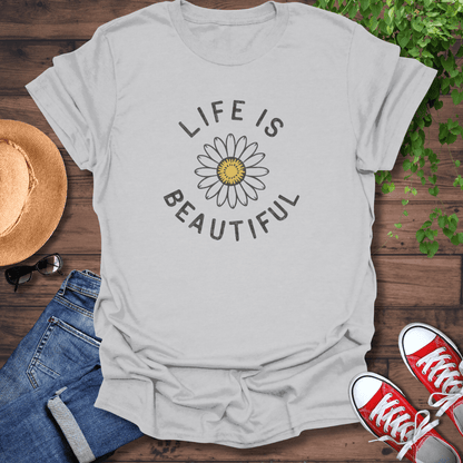 Life Is Beautiful T-Shirt