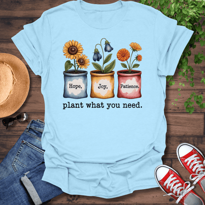 What You Need T-Shirt