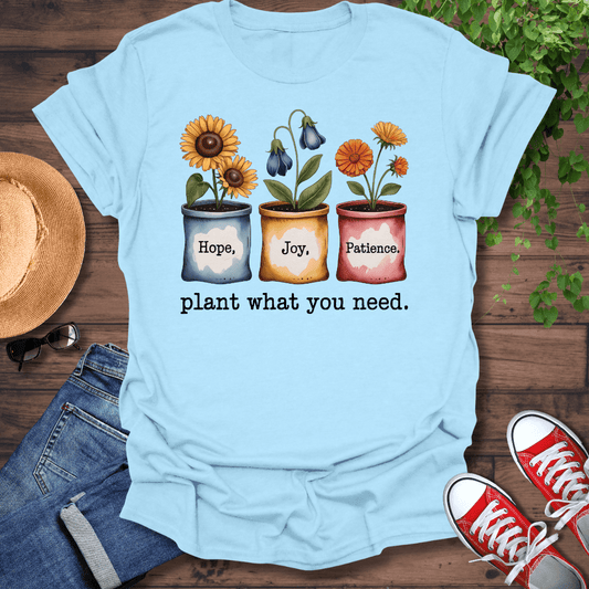 What You Need T-Shirt