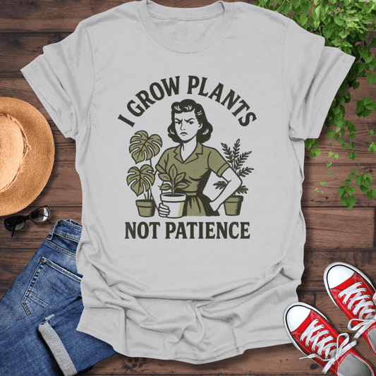 Not Patience T-Shirt