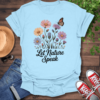 Let Nature Speak T-Shirt