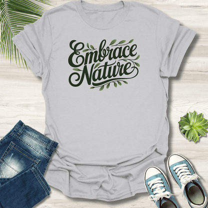 Embrace Nature T-Shirt