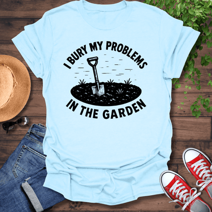 Bury My Problems T-Shirt