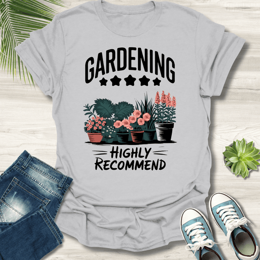 Gardening Highly Recommend T-Shirt