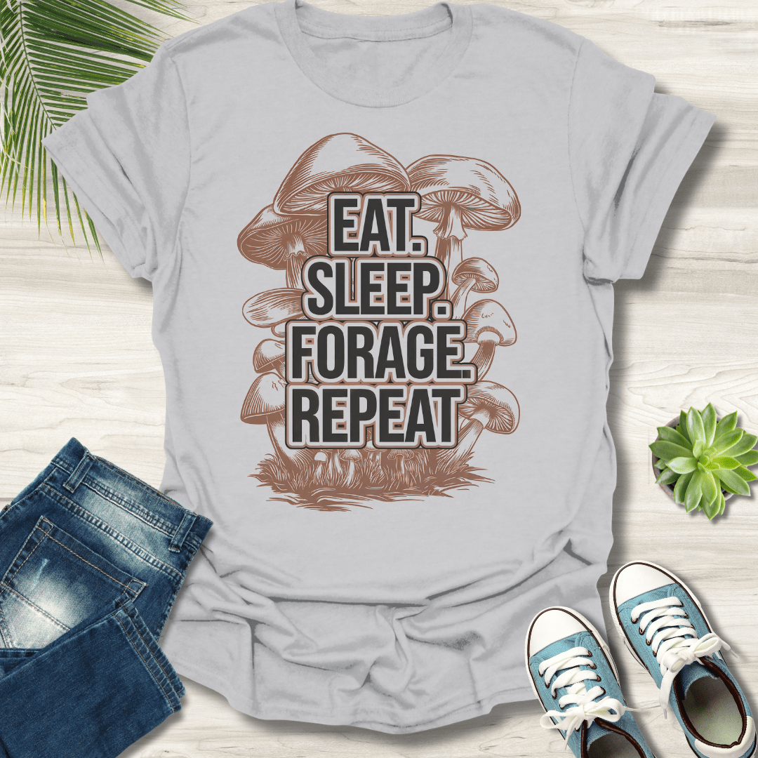 Eat, Sleep, Forage, Repeat T-Shirt