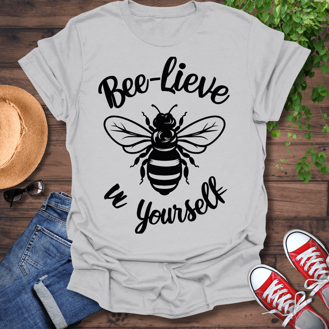 Bee-Lieve In Yourself T-Shirt
