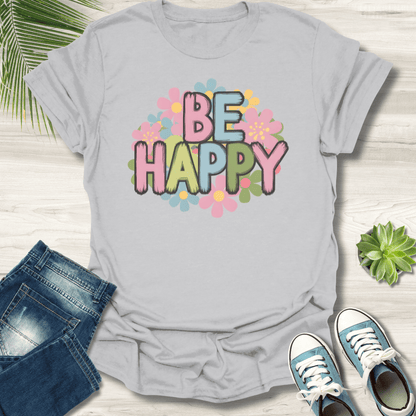 Be Happy T-Shirt