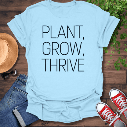 Plant Grow Thrive T-Shirt
