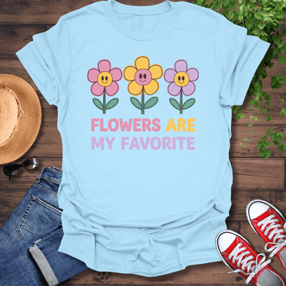 Flowers Are My Favorite T-Shirt