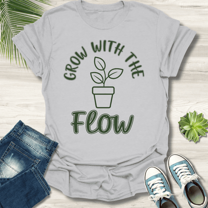 Grow With The Flow T-Shirt