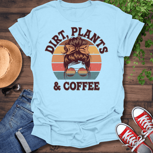 Dirt, Plants & Coffee T-Shirt
