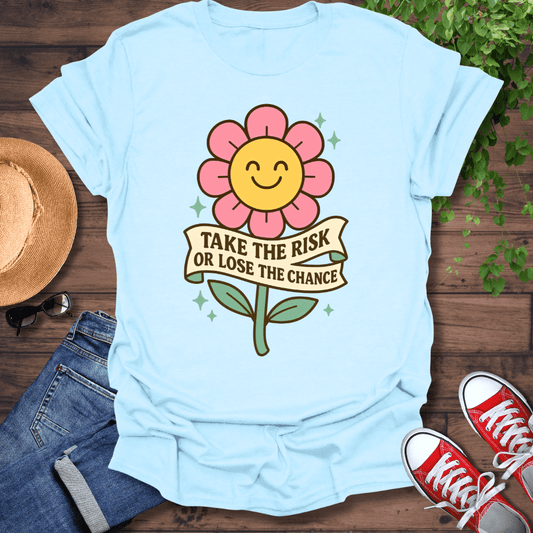 Take The Risk T-Shirt